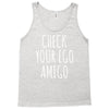 check your ego amigo Tank Top