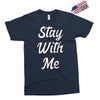 STAY WITH ME Exclusive T-shirt