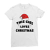 this girl loves christmas Ladies Fitted T-Shirt