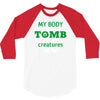 my body is not a tomb! 3/4 Sleeve Shirt