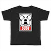 dude Toddler T-shirt
