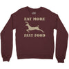 eat more fast food Crewneck Sweatshirt