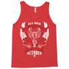 All Men are Created Equal but Only the Best are Born in October Tank Top