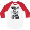 Back Of I Have A Crazy Aunt And I am not Afraid To Use Her 3/4 Sleeve Shirt