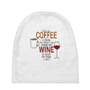 give me cofee or wine Baby Beanies