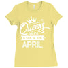 Queens Are Born In April Ladies Fitted T-Shirt