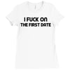 fuck on the first date Ladies Fitted T-Shirt