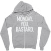monday you bastard Zipper Hoodie