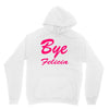 bye felicia Unisex Hoodie