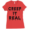 creep it real Ladies Fitted T-Shirt