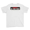 I HAVE MONEY Youth Tee