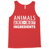 Animals Are Not Ingredients Tank Top