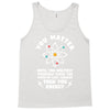 You Matter Unless You Multiply Yourself by the Speed of Light Squared. Tank Top
