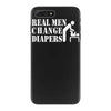 real men change diapers iPhone 7 Plus Case