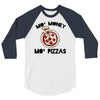 mo money mo pizzas 1 3/4 Sleeve Shirt