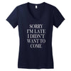 didn't want to come Women's V-Neck T-Shirt