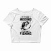 If I've Gone Missing Fishing Crop Top
