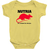 nutria its whats for dinner Baby Onesie