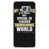 my daughter is the world's best special ed teacher. cool gift for mom Samsung Galaxy S7