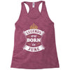 Legends Are Born In June Racerback Tank
