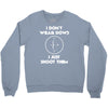 i don't wear bows Crewneck Sweatshirt