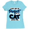 i may not be be perfect but my cat loves me Ladies Fitted T-Shirt