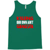 killing our own aint gangsta Tank Top