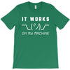 It Works On My Machine T-Shirt