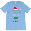 i'm not short i'm just a tall elf T-Shirt