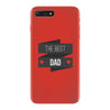 THE BEST DAD iPhone 7 Plus Case