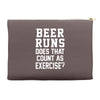 beer runs does that count as exercise funny Accessory Pouches