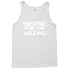 sweating for the wedding Tank Top