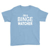 binge watcher Youth Tee