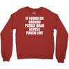 if found on ground please drag across finish line Crewneck Sweatshirt