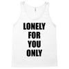 lonely for you only Tank Top