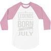legends are born in july 3/4 Sleeve Shirt