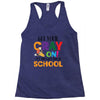 Get Your Cray On It's Last Day Of School Racerback Tank