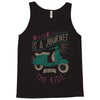 life is a journey, enjoy the ride Tank Top