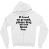 if found on ground please Zipper Hoodie