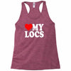 love my locs Racerback Tank
