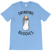 Drinking Buddies T-Shirt