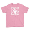 proud dog mama Youth Tee
