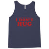 I Don't Hug Tank Top