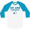 Go Like Yourself 3/4 Sleeve Shirt