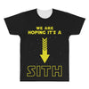 We are Hoping It's a Sith All Over Men's T-shirt