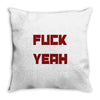 fuck yeah Throw Pillow