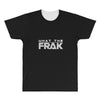 what the frak All Over Men's T-shirt