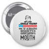 Donald trump The D Is Missing Pin-back button