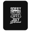 This Guy Is Taken By A Super Sexy July Girlfriend Mousepad