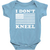I Dont Kneel Baby Onesie